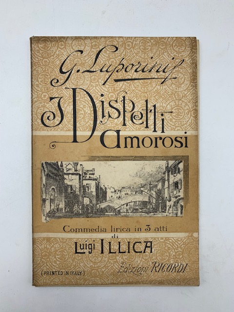 I dispetti amorosi. Commedia lirica in tre atti di L. Illica. Musica di G. Luporini. Torino, Teatro Regio, stagione 1893-94